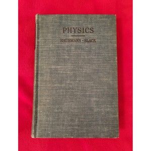 Physics Hausmann and Slack Third Edition, 3rd Printing 1949 Van Nostrand